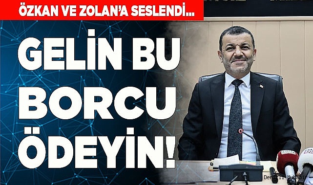 ÇAVUŞOĞLU: "GELİN BU BORCU ÖDEYİN"