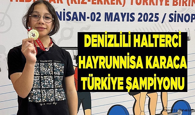 DENİZLİLİ HALTERCİ HAYRUNNİSA KARACA TÜRKİYE ŞAMPİYONU