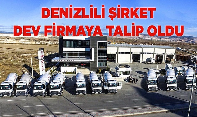 DENİZLİLİ ŞİRKET DEV FİRMAYA TALİP OLDU