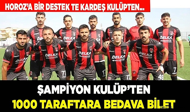 Horoz’a bir destek te kardeş kulüpten...