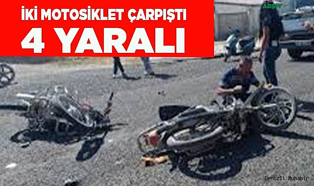 İki motosiklet çarpıştı  4 kişi yaralandı