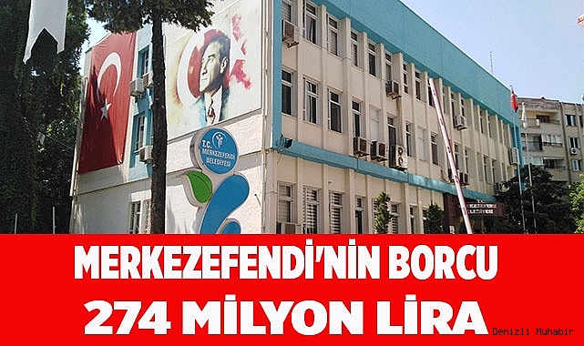 MERKEZEFENDİ'NİN BORCU 274 MİLYON LİRA