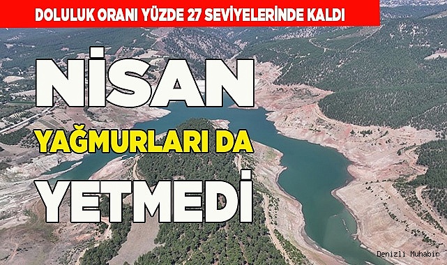 Nisan yağmurları da Akbaş'a yetmedi