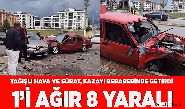 Yağışlı hava ve sürat, kazayı beraberinde getirdi: 1’i ağır 8 yaralı