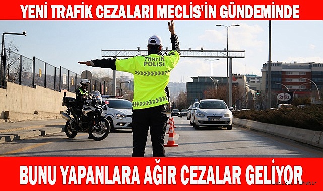 Yeni trafik cezaları Meclis'in gündeminde