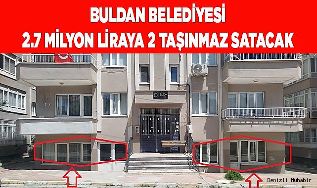 Buldan Belediyesi 2.7 milyon liraya 2 taşınmaz satacak