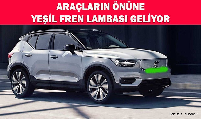 Araçların önüne yeşil fren lambası geliyor