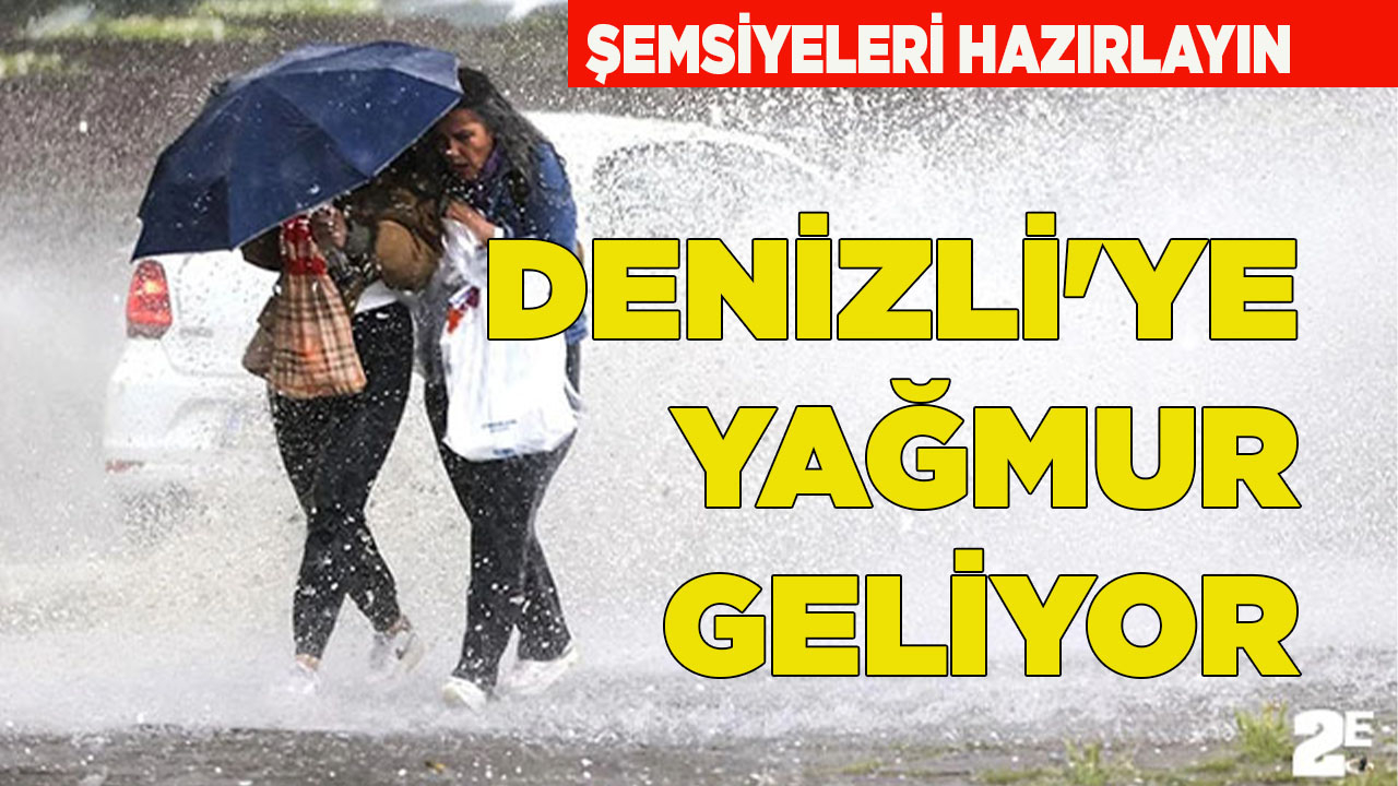 Denizli'ye Sağanak Yağmur Geliyor