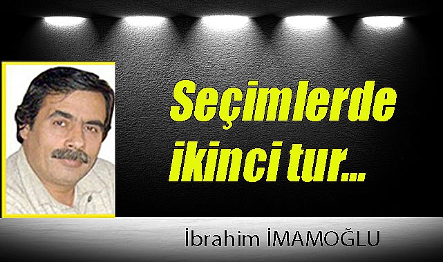 SEÇİMLERDE İKİNCİ TUR