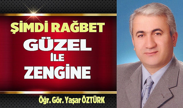 ŞİMDİ RAĞBET GÜZEL İLE ZENGİNE