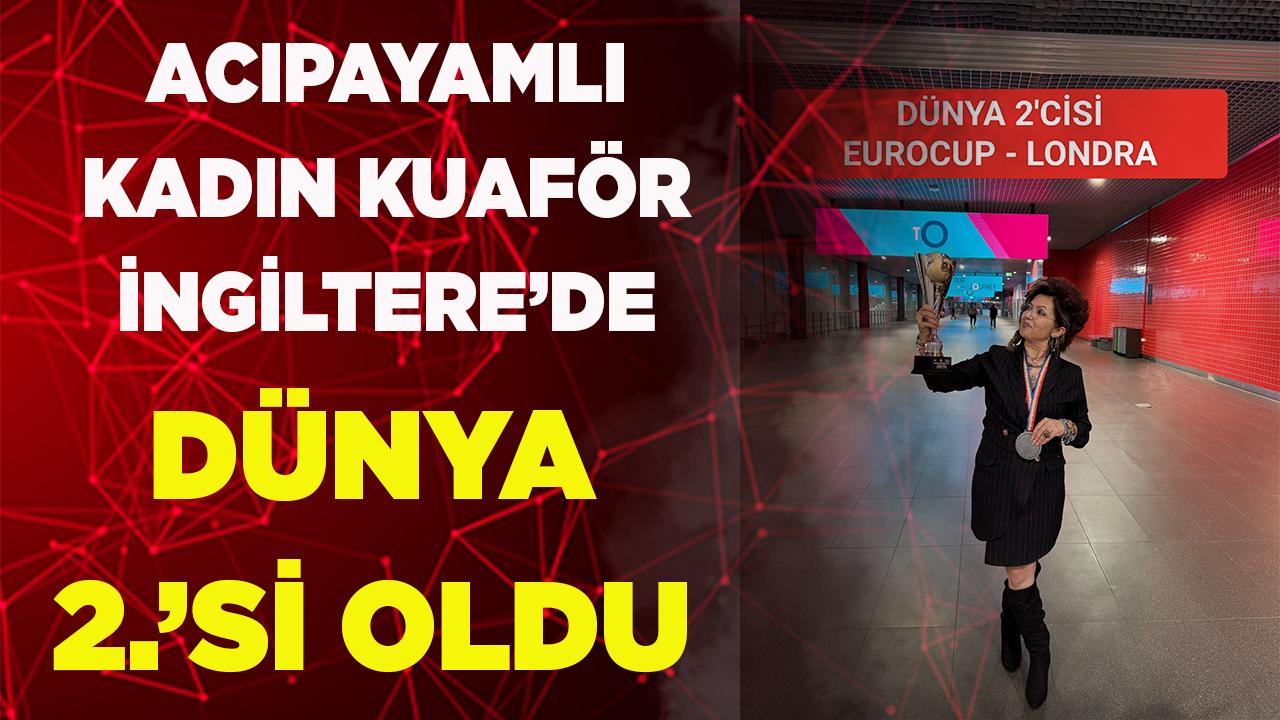 Acıpayamlı kadın kuaför İngiltere’de Dünya 2.’si oldu