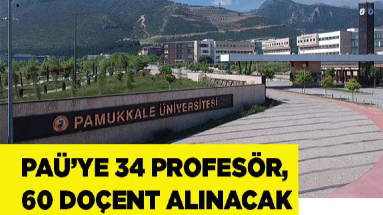 PAÜ'YE 34 PROFESÖR, 60 DOÇENT ALINACAK