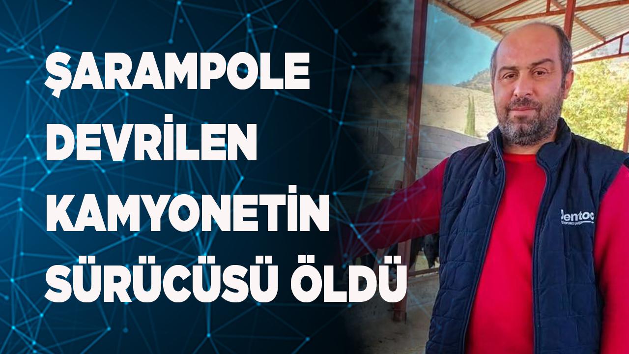 Şarampole devrilen kamyonetin sürücü öldü