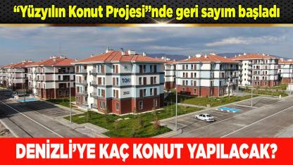 Denizli’ye kaç konut yapılacak?