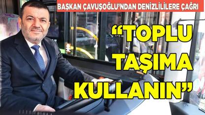 Başkan Çavuşoğlu'ndan Denizlililere çağrı