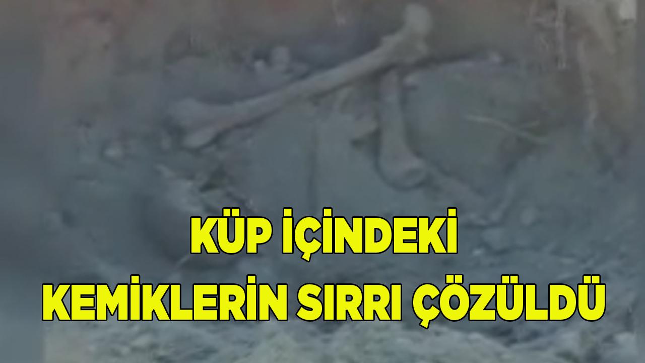 DENİZLİ'DE KÜP İÇİNDE BULUNAN KEMİKLERİN SIRRI ÇÖZÜLDÜ