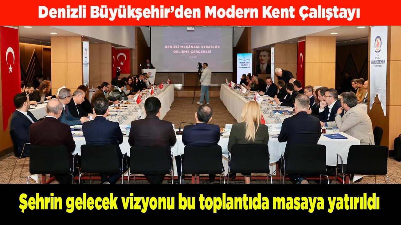 Denizli Büyükşehir’den Modern Kent Çalıştayı