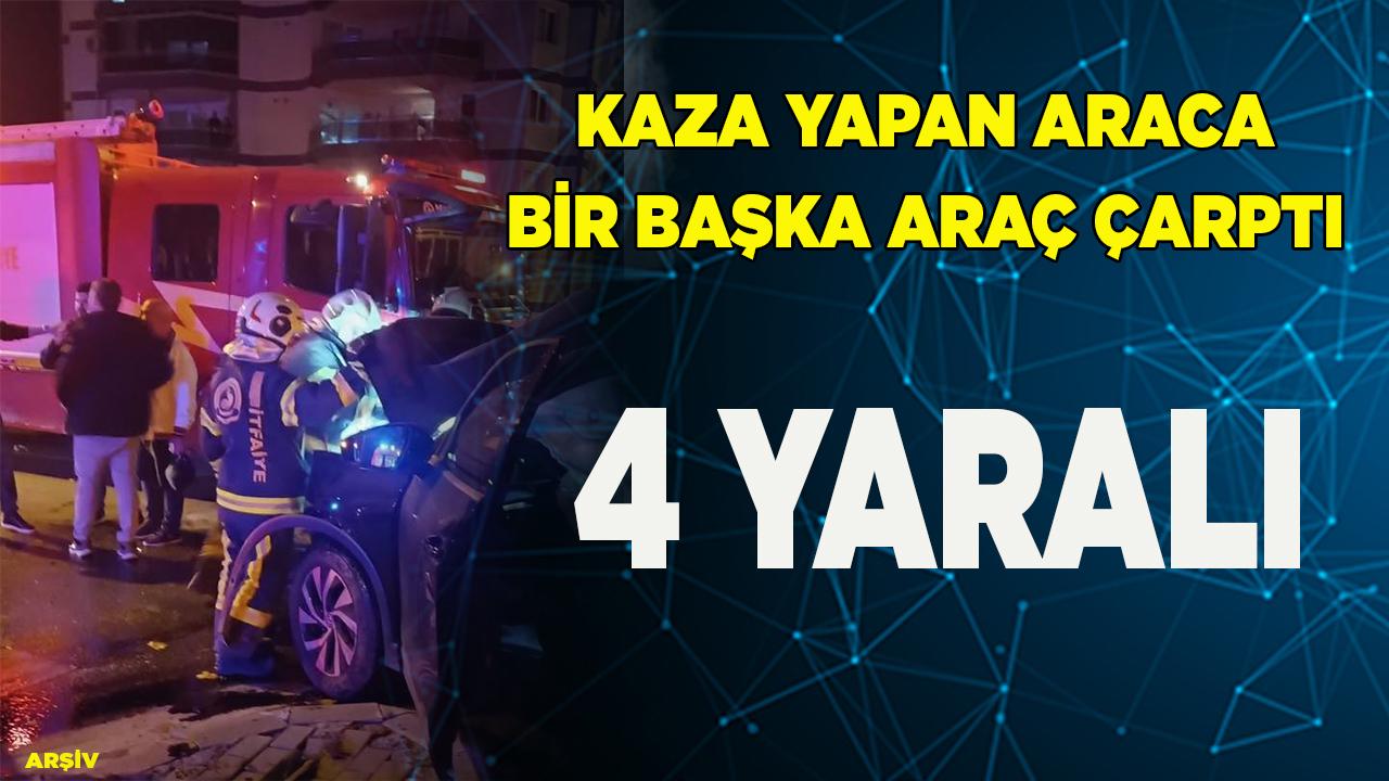 KAZA YAPAN ARACA BİR BAŞKA ARAÇ ÇARPTI