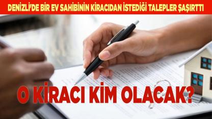 Denizli'de ev sahibinin kiracıdan istekleri tepki çekti