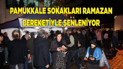 Pamukkale Sokakları Ramazan Bereketiyle Şenleniyor
