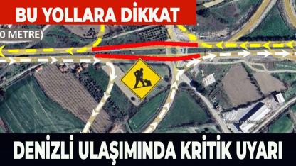 Denizli Ulaşımında Kritik Uyarı