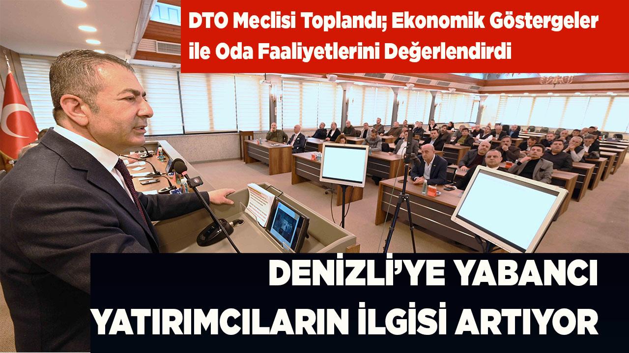 ENİZLİ’YE YABANCI YATIRIMCILARIN İLGİSİ ARTIYOR