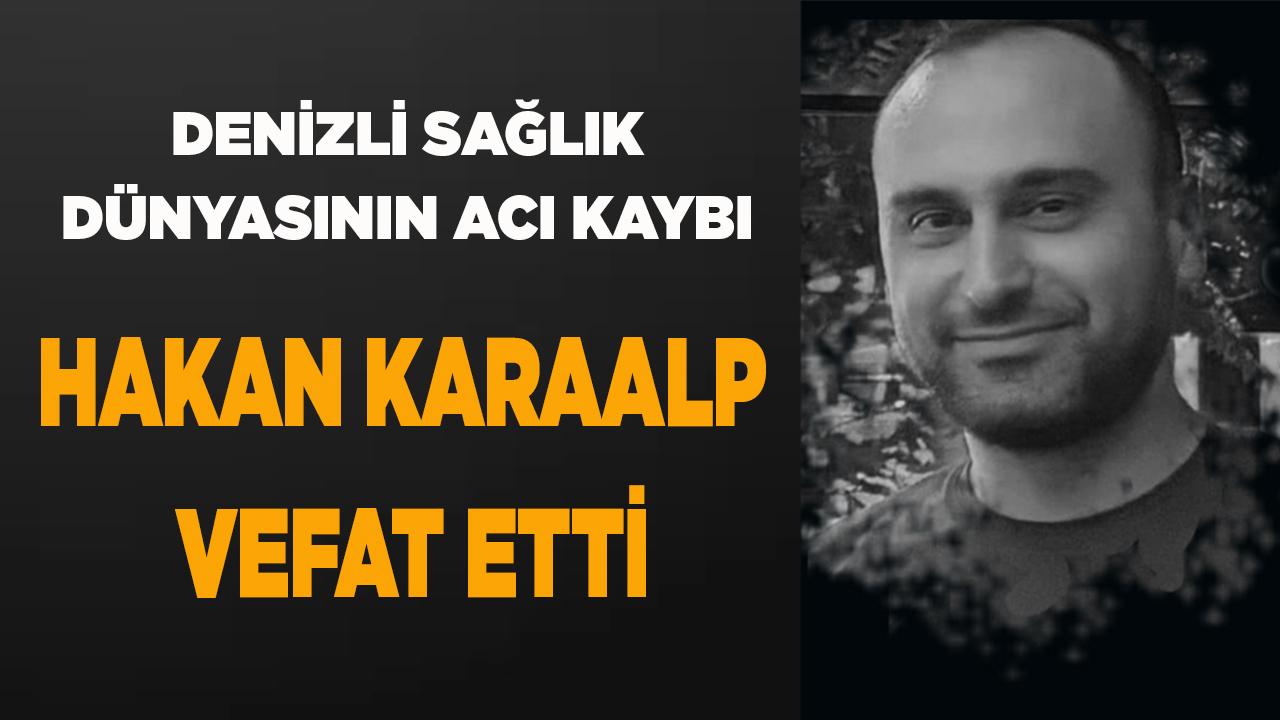 Denizli Sağlık Dünyasının Acı Kaybı Hakan Karaalp Öldü