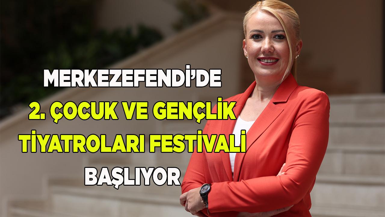MERKEZEFENDİ’DE 2. ÇOCUK VE GENÇLİK TİYATROLARI FESTİVALİ BAŞLIYOR