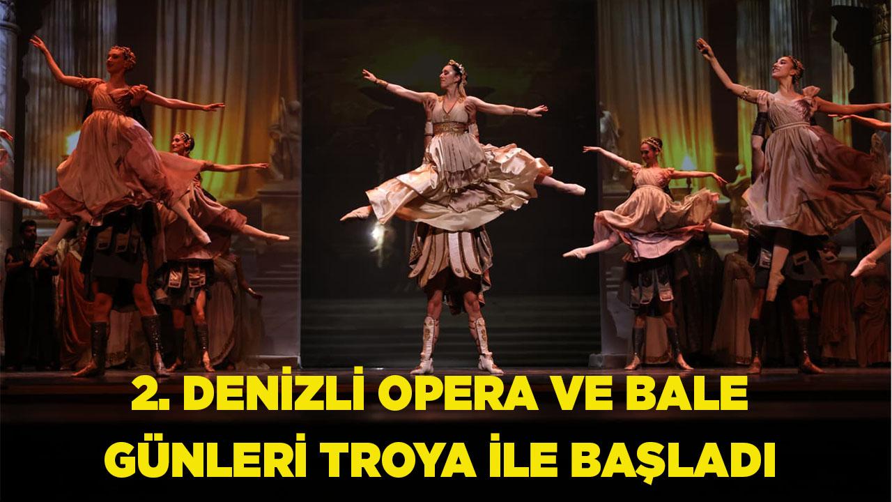 2. Denizli Opera ve Bale Günleri Troya ile başladı