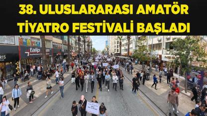 38. Uluslararası Amatör Tiyatro Festivali başladı