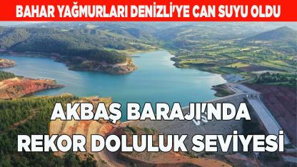 Akbaş Barajı'nda Rekor Doluluk Seviyesi
