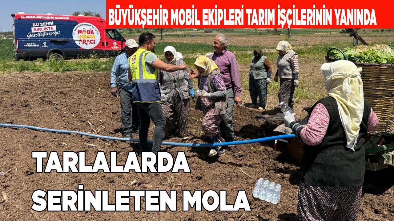 Büyükşehir Mobil Ekipleri Tarım İşçilerinin Yanında