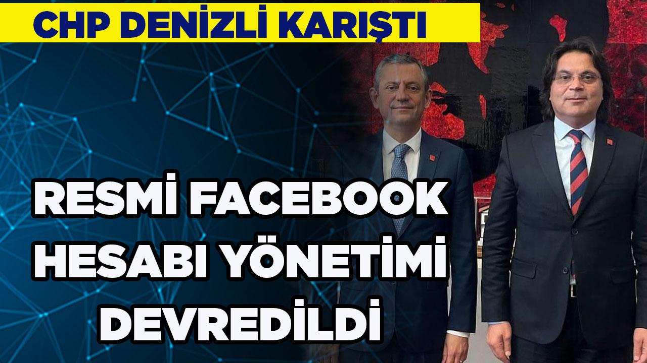CHP Denizli Karıştı, Facebook Hesabı Yönetimi Devredildi