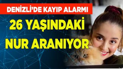 Denizli’de Kayıp Alarmı 26 Yaşındaki Nur Aranıyor
