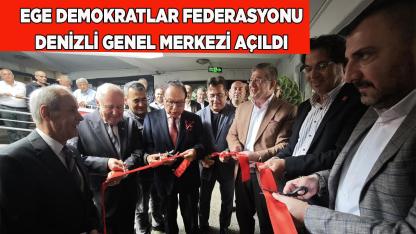 Ege Demokratlar Federasyonu Denizli Genel Merkezi Açıldı