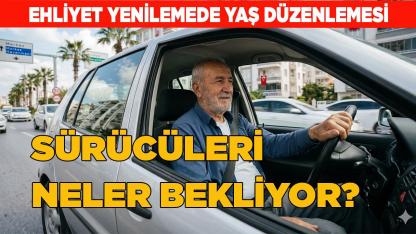 Ehliyet Yenilemede Yaş Düzenlemesi geliyor