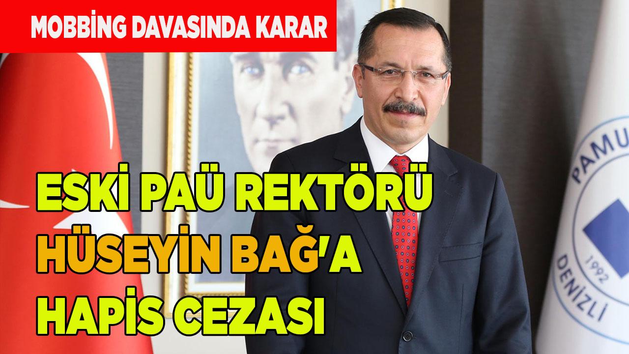 Eski PAÜ Rektörü Bağ'a Hapis Cezası: Mobbing Davasında Karar