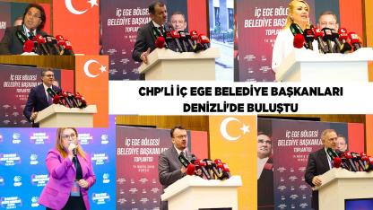 İç Ege Belediye Başkanları Denizli'de Buluştu