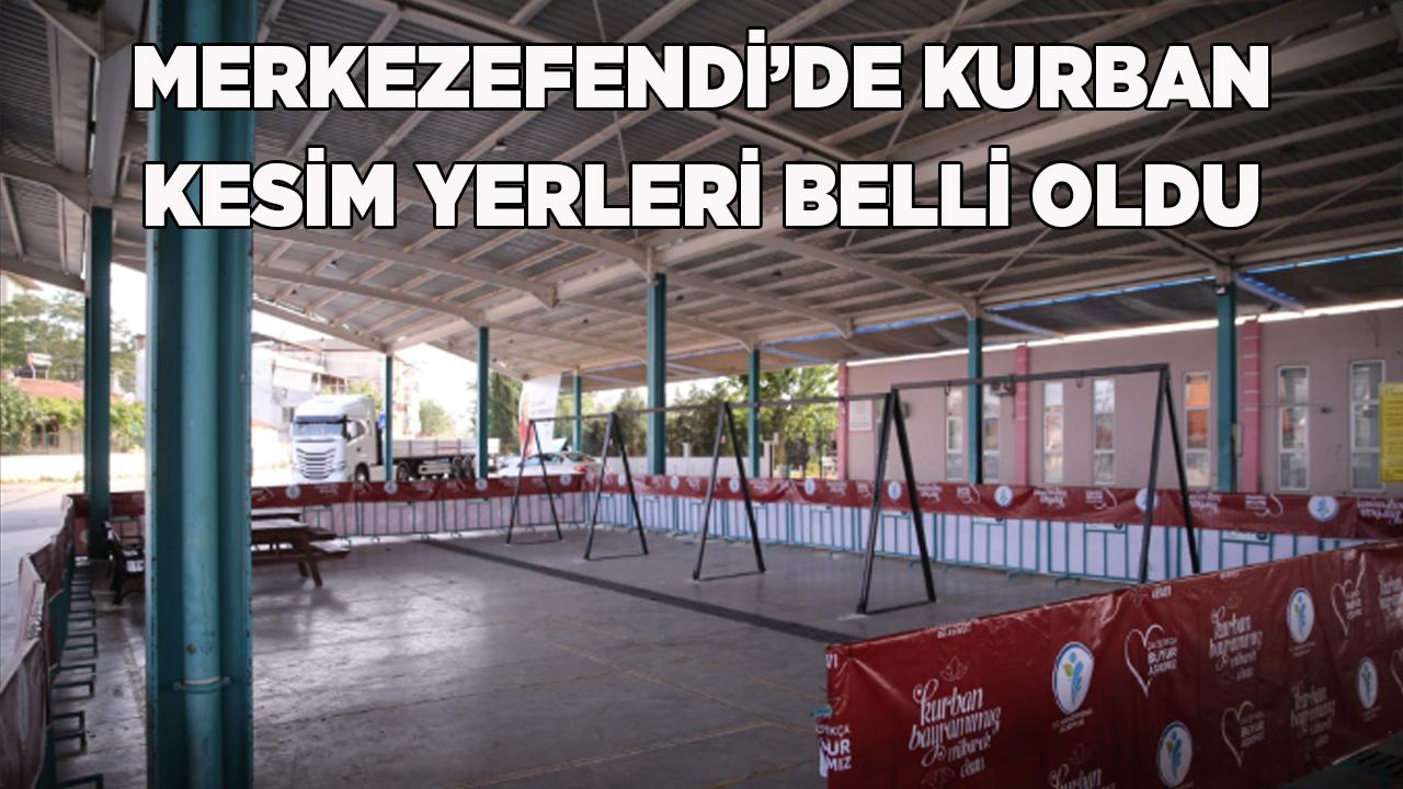 Merkezefendi’de Kurban Kesim Yerleri Belli Oldu