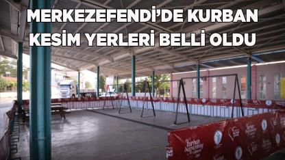 Merkezefendi’de Kurban Kesim Yerleri Belli Oldu