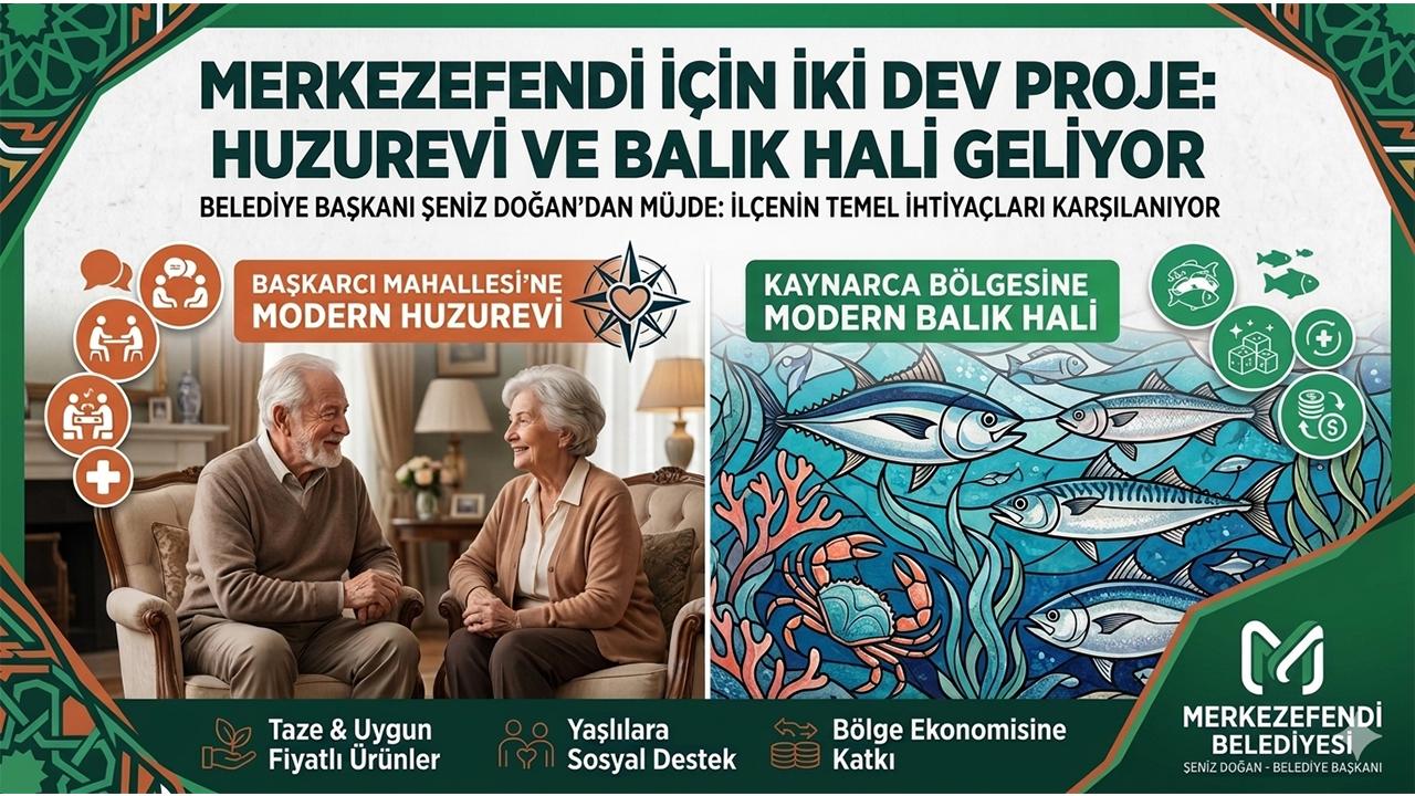 Merkezefendi'ye İki Dev Proje Huzurevi ve Balık Hali Geliyor