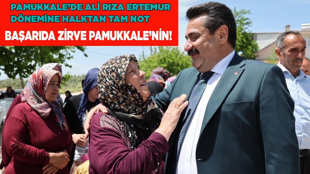 PAMUKKALE’DE ALİ RIZA ERTEMUR DÖNEMİNE HALKTAN TAM NOT