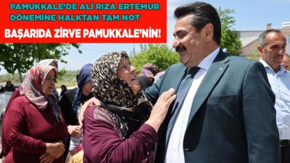 PAMUKKALE’DE ALİ RIZA ERTEMUR DÖNEMİNE HALKTAN TAM NOT