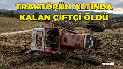 Traktörün altında kalan çiftçi öldü