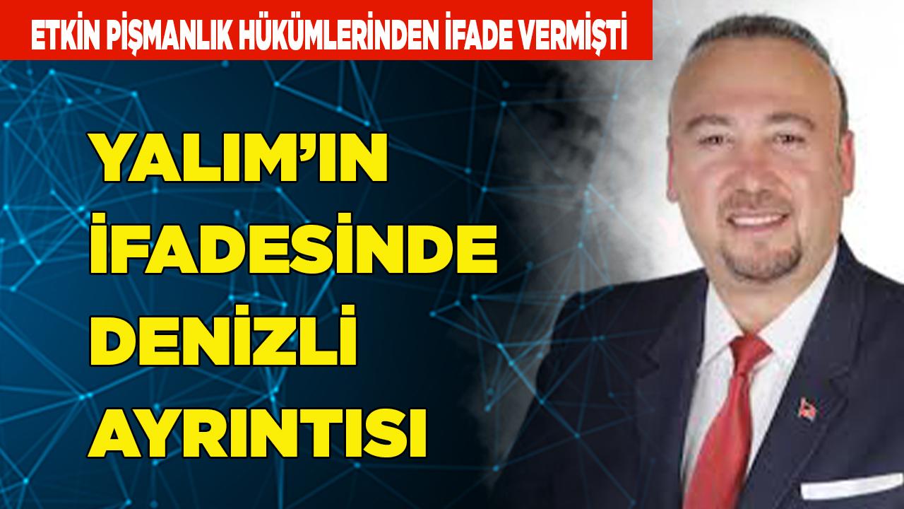 Yalım’ın İfadesinde Şok Denizli Ayrıntısı