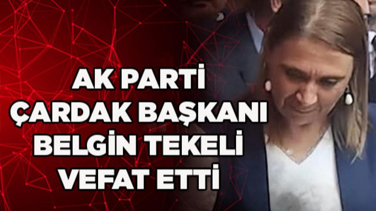 AK Parti Çardak Başkanı Belgin Tekeli Vefat Etti