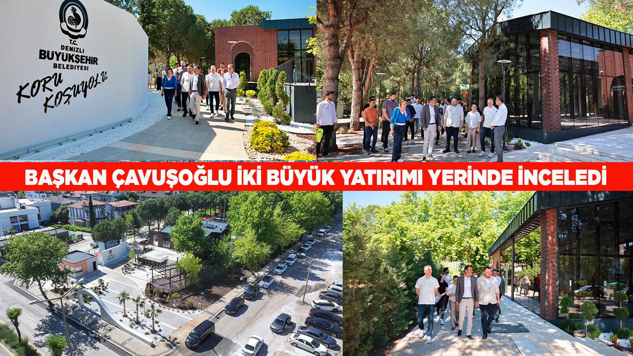 Başkan Çavuşoğlu iki büyük yatırımı yerinde inceledi