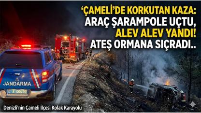 Çameli’de Araç Şarampole Yuvarlanıp Alev Aldı