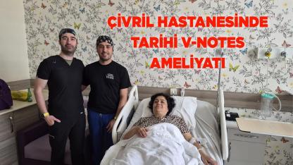 Çivril Hastanesinde Tarihi V-NOTES Ameliyatı