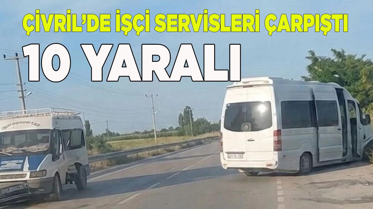 Çivril’de İşçi Servisleri Çarpıştı 10 Yaralı